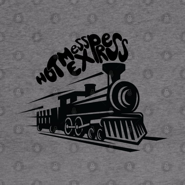 Hot Mess Express by kellyoconnell